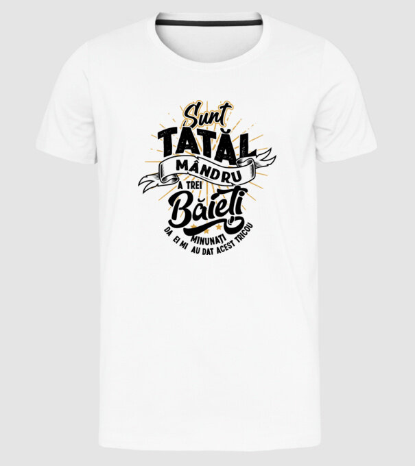 Sunt tatăl mândru a trei băieți minunați - da, ei mi-au dat acest tricou model alb pe tricou