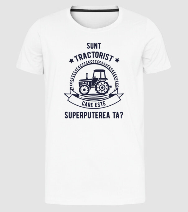 Sunt tractorist, care este superputerea ta? model alb pe tricou