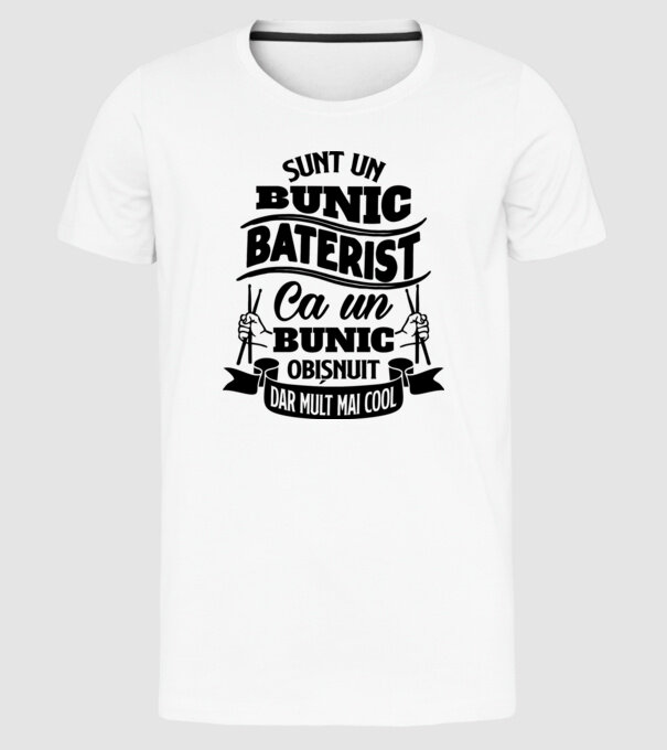 Sunt un bunic baterist, ca un bunic obișnuit, dar mult mai cool model alb pe tricou