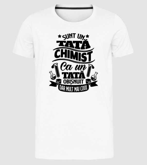 Sunt un tată chimist, ca un tată obișnuit, dar mult mai cool model alb pe tricou