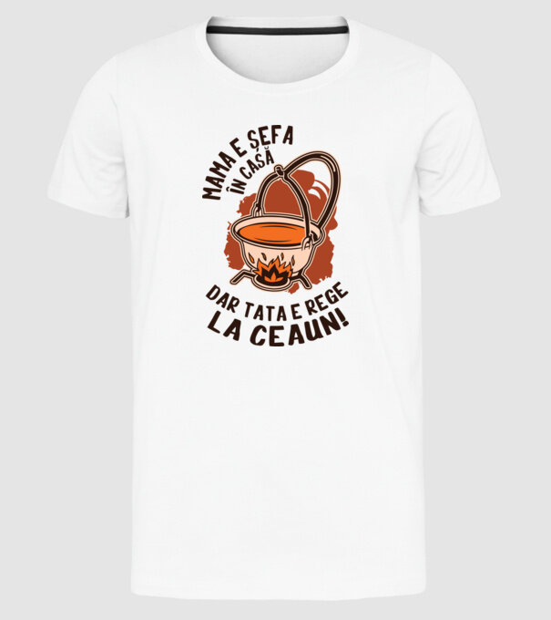 Mama e șefa în casă, dar tata e rege la ceaun! model alb pe tricou