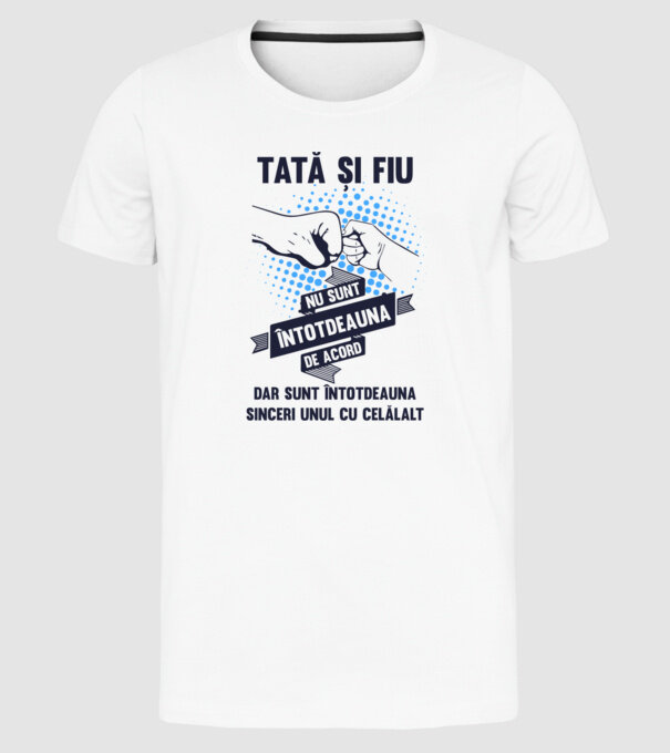 Tată și Fiu - nu sunt întotdeauna de acord, dar sunt întotdeauna sinceri unul cu celălalt model alb pe tricou