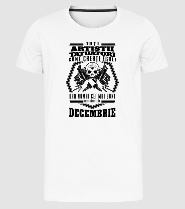 Toți artiștii tatuatori sunt creați egali decembrie model alb pe tricou