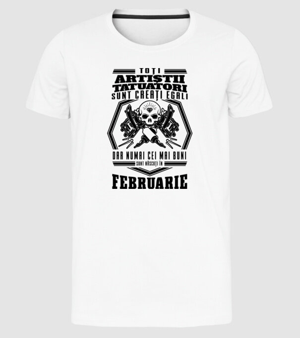 Toți artiștii tatuatori sunt creați egali februarie model alb pe tricou
