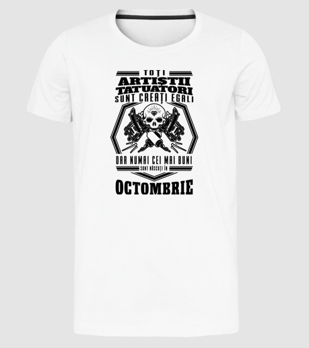 Toți artiștii tatuatori sunt creați egali octombrie model alb pe tricou