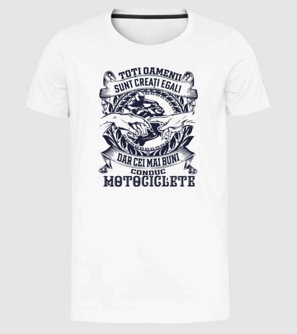 toți oamenii sunt creați egali, dar cei mai buni conduc motociclete model alb pe tricou