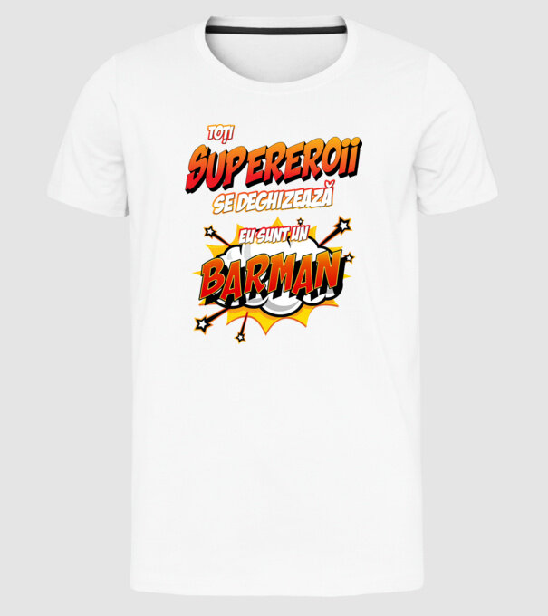 Toți supereroii se deghizează, eu sunt un barman model alb pe tricou