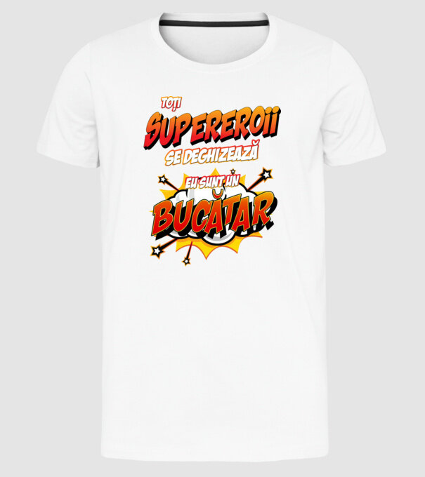 Toți supereroii se deghizează, eu sunt un bucătar model alb pe tricou