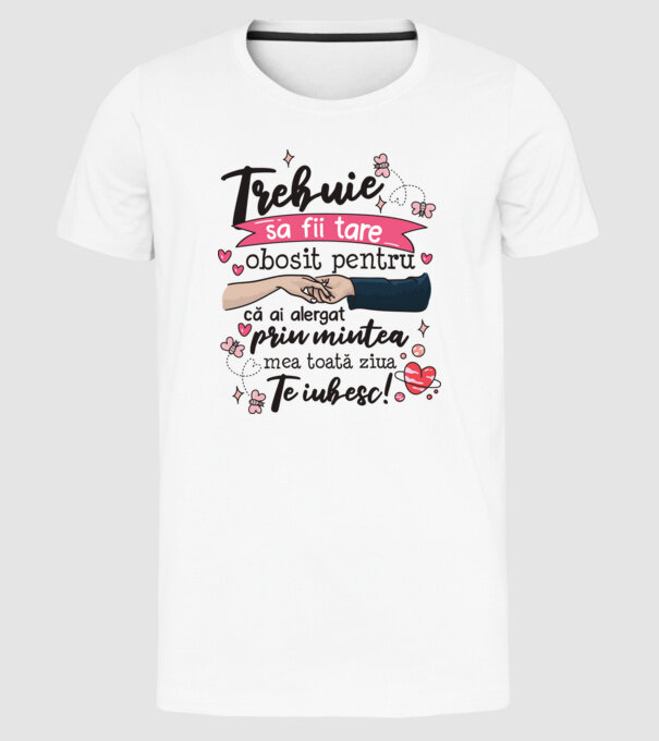 Trebuie sa fii tare obosită pentru model alb pe tricou