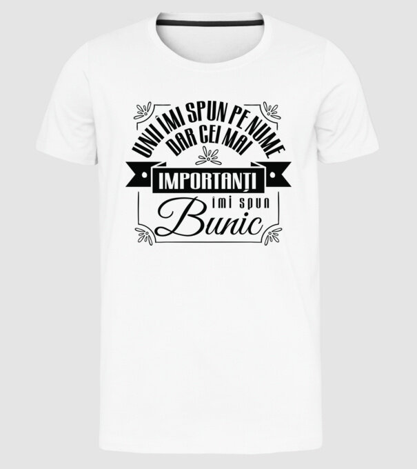 Unii îmi spun pe nume, dar cei mai importanți îmi spun bunic model alb pe tricou