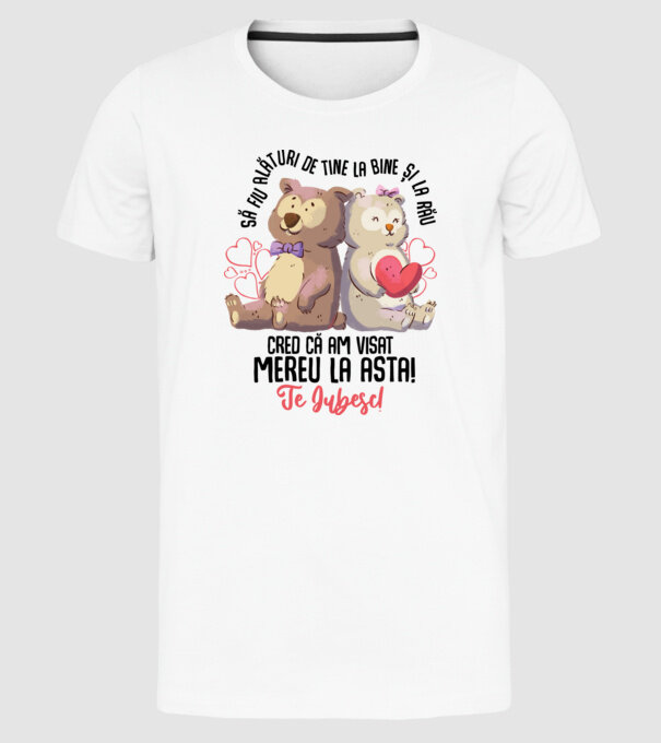 Valentine_Să fiu alături de tine la bine și la rău, cred că am visat mereu la asta model alb pe tricou