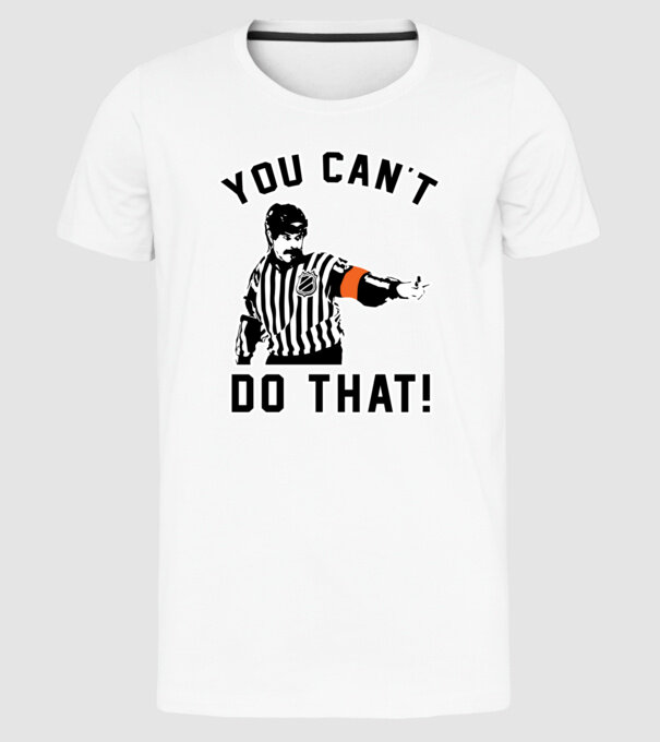 'You can''t do that!' model alb pe tricou