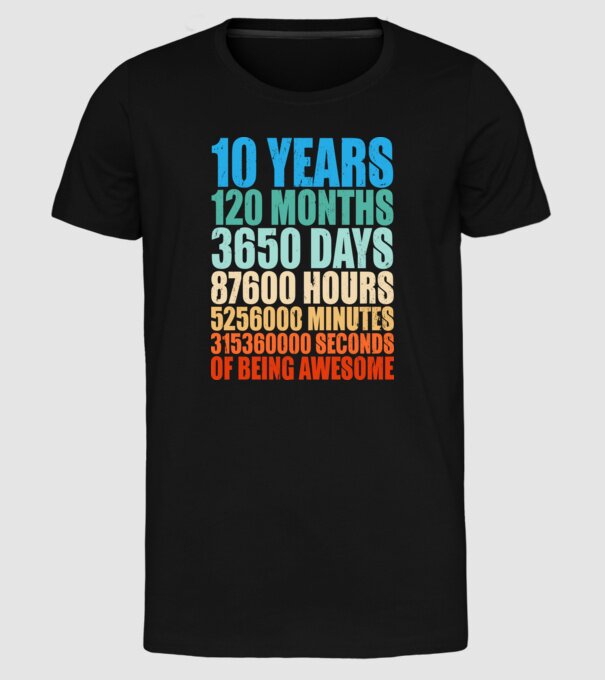 10 years of being awesome model negru pe tricou