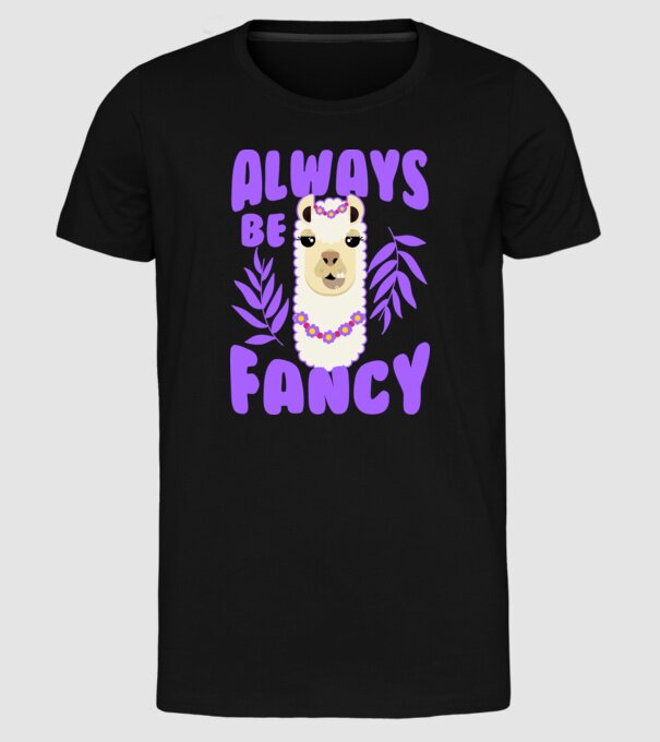 Always be fancy model negru pe tricou