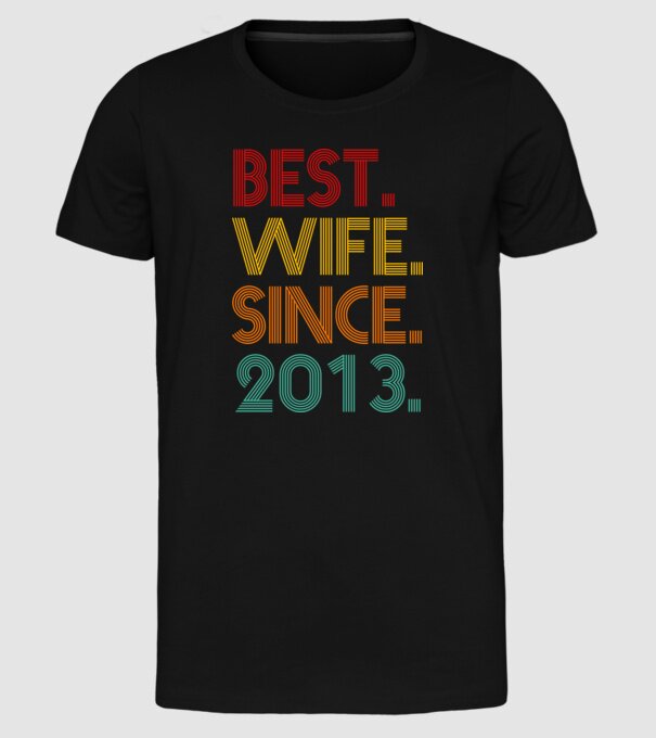 best wife since 2013 retro model negru pe tricou