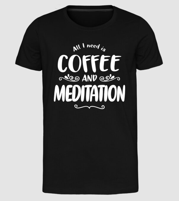 coffee meditation model negru pe tricou