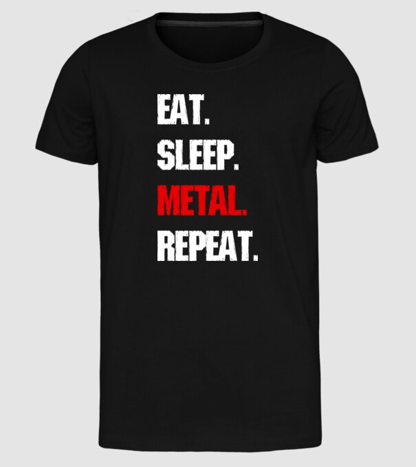 Eat sleep METAL repeat model negru pe tricou