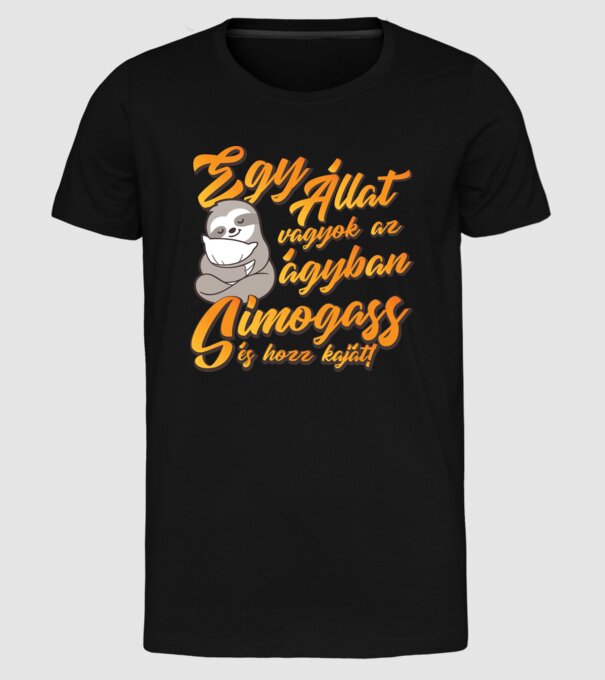 sunt un animal în pat, mângâie-mă și adu-mi mâncare! model negru pe tricou
