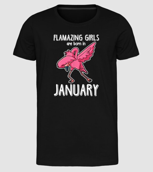 Flamazing girls are born in january model negru pe tricou