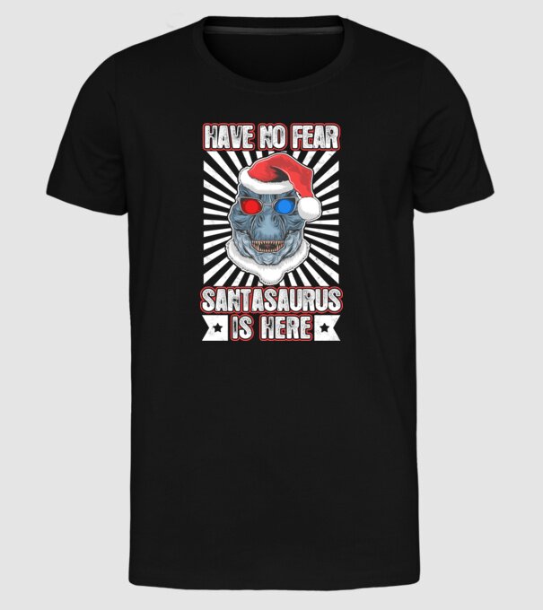 Have no fear Santasaurus is here model negru pe tricou