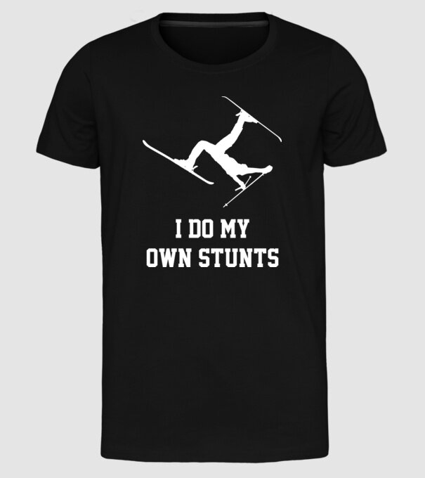 I do my own stunts model negru pe tricou