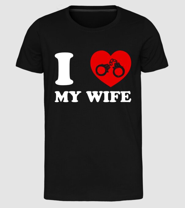 I love my wife model negru pe tricou