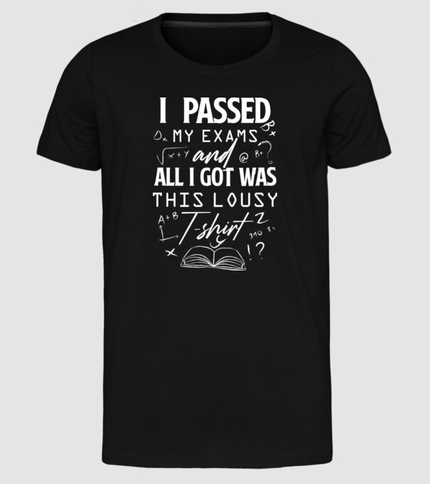 I passed my exams model negru pe tricou
