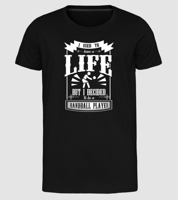 I used to have a life HANDBALIST model negru pe tricou