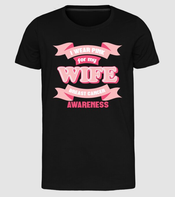 I wear pink for my wife model negru pe tricou