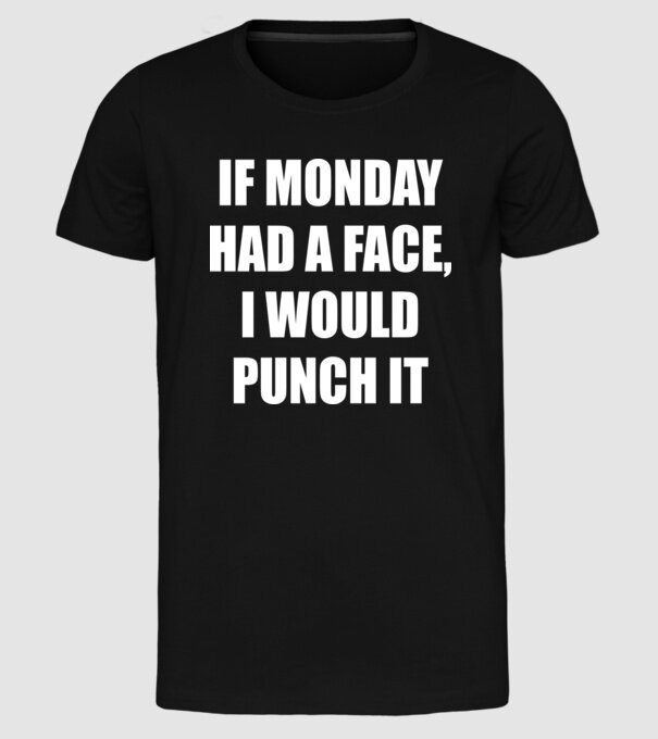If monday had a face model negru pe tricou