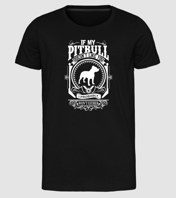 If my pitbull doesnt like u model negru pe tricou