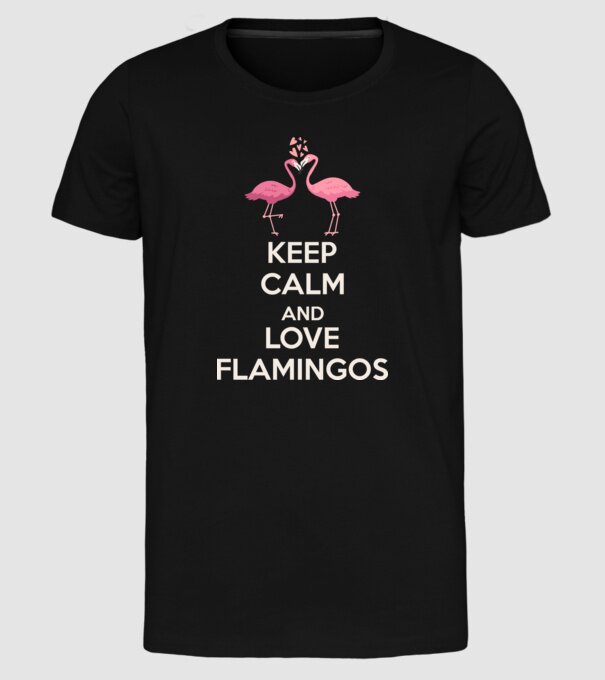 KEEP CALM and love flamingos light model negru pe tricou