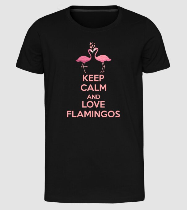KEEP CALM and love flamingos pink model negru pe tricou