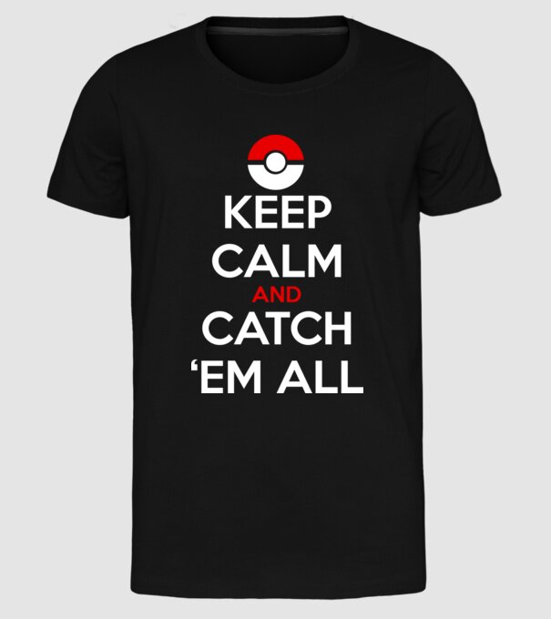 'Keep Calm catch ''em all!' model negru pe tricou