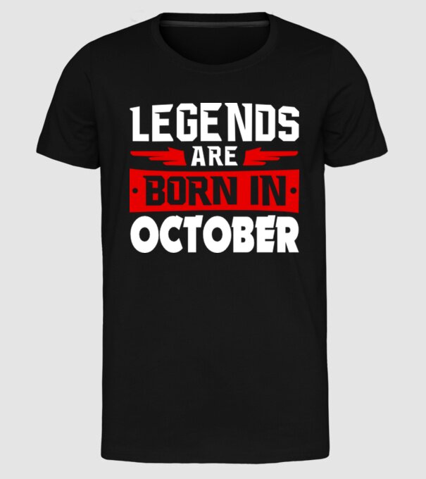 Legends are born in October model negru pe tricou