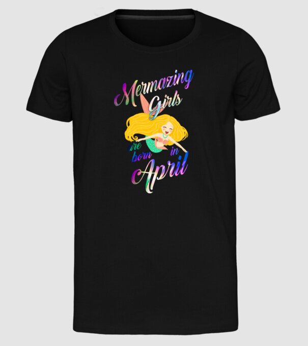 Mermazing girls are born in april model negru pe tricou