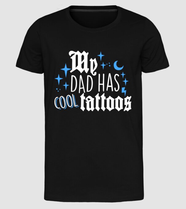 My dad has cool tattoos model negru pe tricou