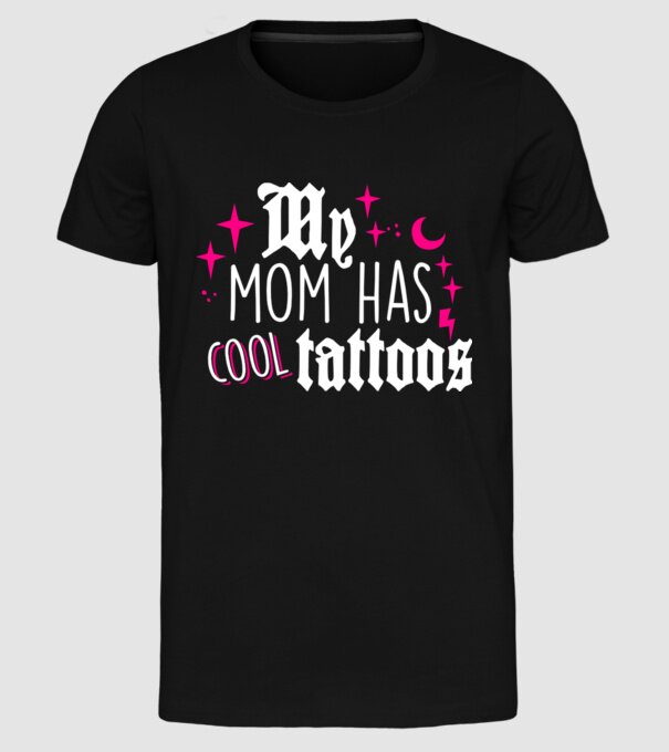 My mom has cool tattoos model negru pe tricou