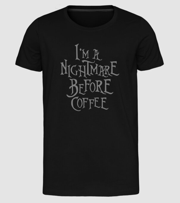 Nightmare before coffee model negru pe tricou