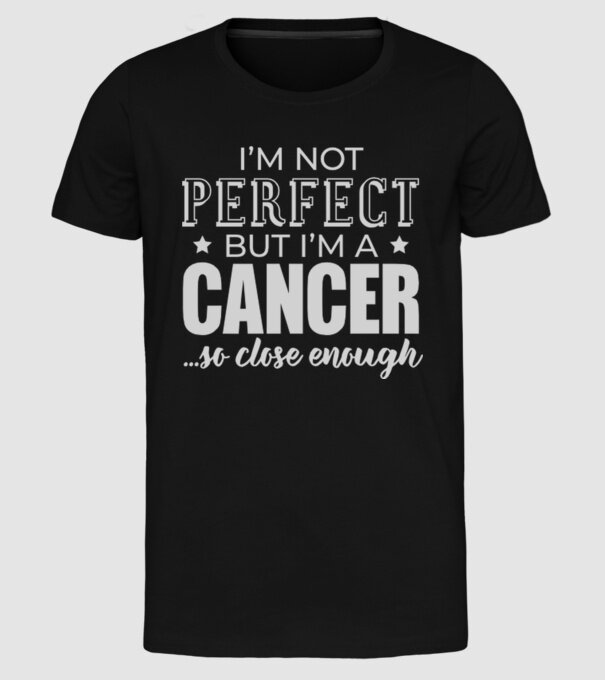 Not perfect, but CANCER model negru pe tricou
