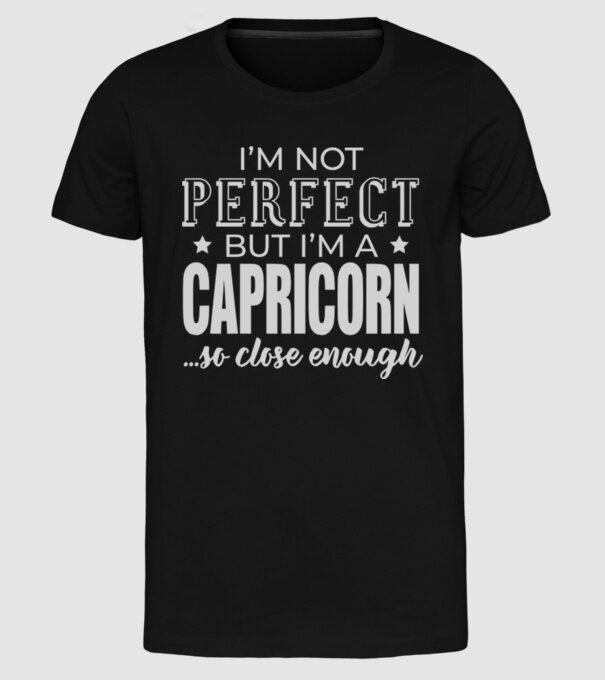 Not perfect, but CAPRICORN model negru pe tricou