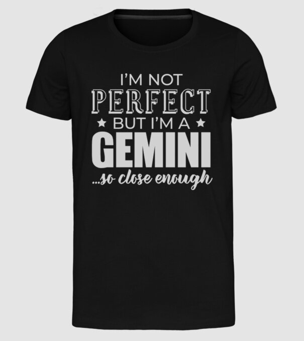 Not perfect, but GEMINI model negru pe tricou
