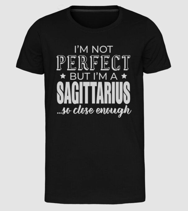 Not perfect, but SAGITTARIUS model negru pe tricou