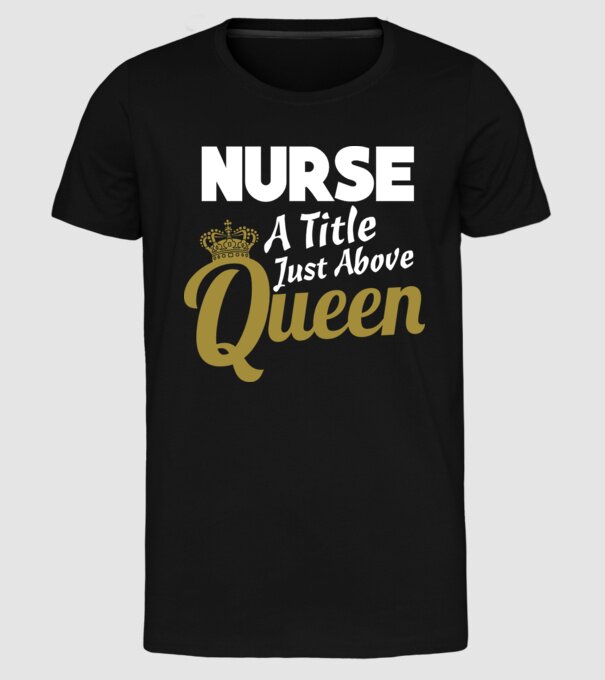 Nurse a title just above Queen model negru pe tricou