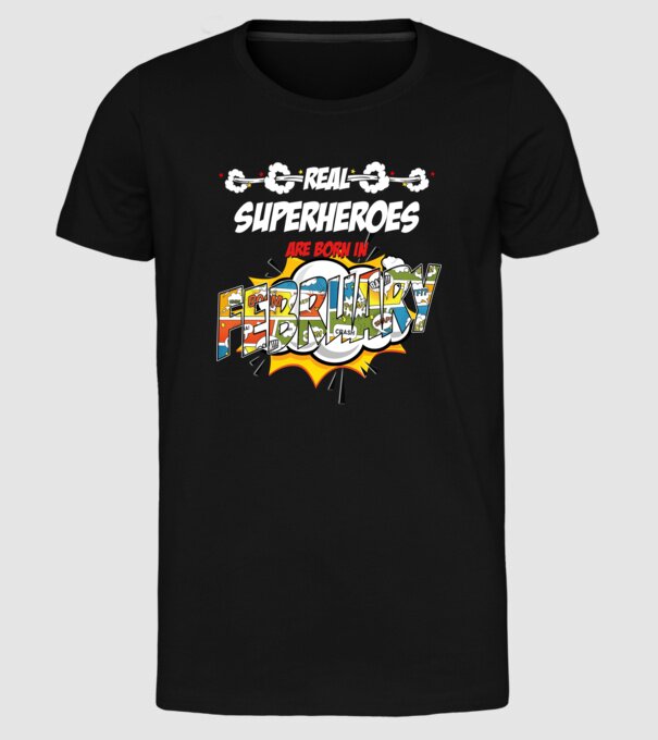 real superheroes are born in february model negru pe tricou