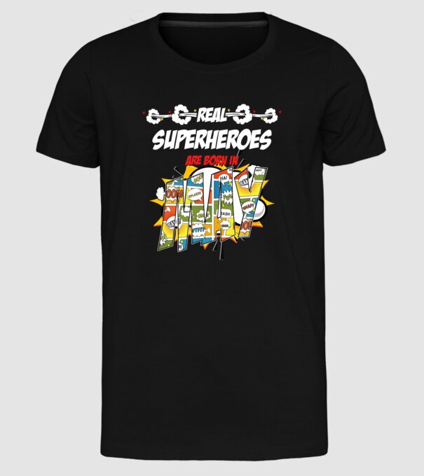 real superheroes are born in may model negru pe tricou