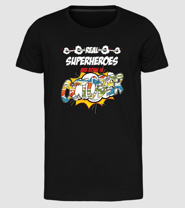 real superheroes are born in october model negru pe tricou