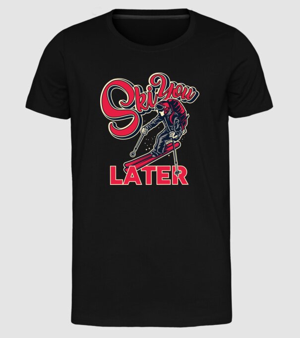 Ski you later model negru pe tricou