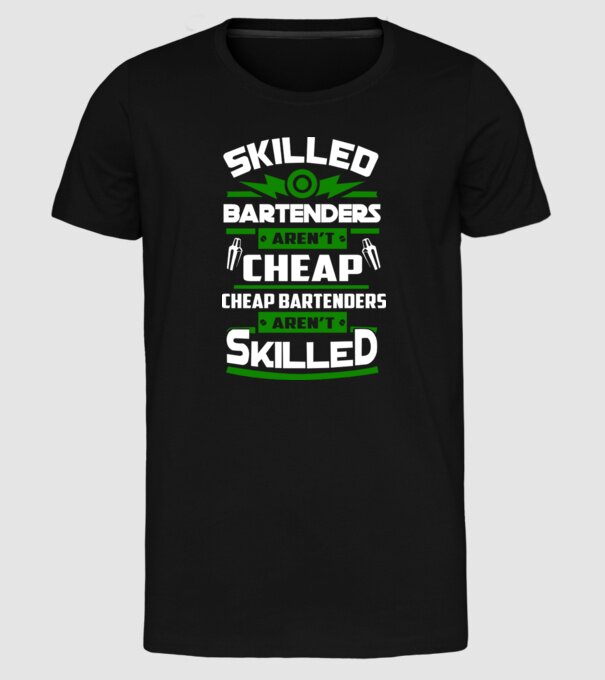 'Skilled bartenders aren''t cheap' model negru pe tricou