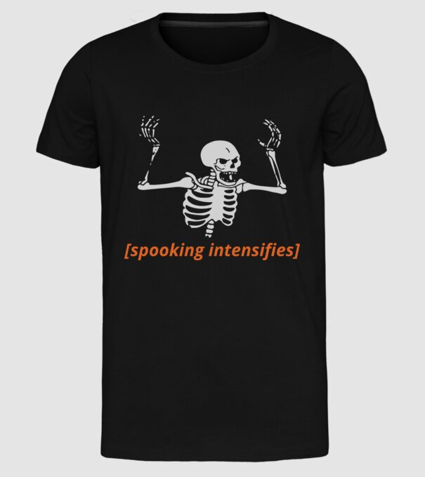 Spooking intensifies model negru pe tricou